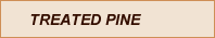 TREATED PINE
